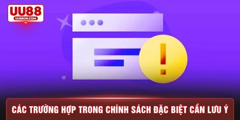 Các trường hợp trong chính sách đặc biệt cần lưu ý
